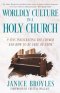Worldly Culture in a Holy Church: 9 Sins Infiltrating the Church and How to be Free of Them