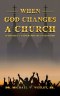 When God Changes a Church: It Becomes A Church for The Unchurched