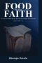 FOOD FOR YOUR FAITH : A Topical Bible Study Series and Daily Devotional (Vol. 1)