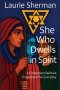 She Who Dwells in Spirit: A Companion Spiritual Prayerbook for Everyday