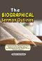 The Biographical Sermon Outlines