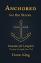 Anchored for the Storm: Devotions for Caregivers Drawing Strength from God