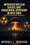Improvised Nuclear Devices (IND) Radiological Dispersion Devices (RDD) Emergency Management Nightmares