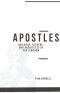 Apostles: Builders, Fathers, and Architects of the Kingdom
