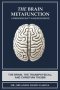 The Brain Metafunction: A Paradigm Shift in Neuroscience: The Brain, the Transphysical, and Christian Theism