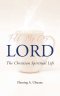 Fill My Cup, LORD: The Christian Spiritual Life