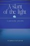 A Slant of the Light (Latter-day Poems)