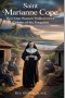 SAINT MARIANNE COPE: How One Woman Walked Into a Colony of the Forgotten