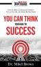 You Can Think Your Way To Success