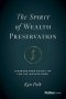 The Spirit of Wealth Preservation : Leverage Your Finite Life for the Infinite Good