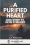 A Purified Heart: Sexual Integrity in a Culture of Indulgence
