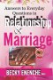 Answers To Everyday Questions in Relationship & Marriage