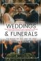 Weddings and Funerals...The Good The Bad and the Ugly