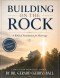 Building on the Rock: A Biblical Premarital Course - Facilitator's Edition