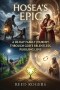 Hosea's Epic: A 28-Day Family Journey Through God's Relentless, Pursuing Love