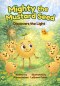 Mighty the Mustard Seed: Discovers the Light