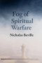 Fog of Spiritual Warfare