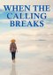 When the Calling Breaks