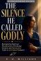 The Silence He Called Godly