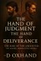 The Hand of Judgment, The Hand of Deliverance: The Rise of the Anointed: The Asahel Narratives Book 5