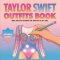 Taylor Swift Outfits Coloring Book: Bold and Easy Designs for Swifties of All Ages
