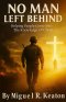 No Man Left Behind: Helping People Come Into the Knowledge of Christ