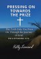 Pressing On Towards the Prize