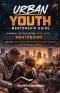 Urban Youth Mentorship Guide: A Manual for Developing Faith-Based Mentorship
