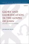 Glory And Glorification In The Gospel Of John