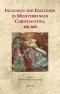 Inclusion and Exclusion in Mediterranean Christianities, 400-800