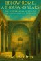 Below Rome, A Thousand Years: The Subterranean Secrets of the Basilica of San Clemente