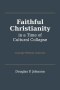 Faithful Christianity in a Time of Cultural Collapse: Courage Without Coercion