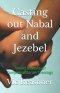 Casting out Nabal and Jezebel: Toward a Wesleyan Complementarian Theology