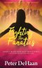Fighting the Fanatics: A Speculative Fiction Novella