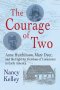 The Courage of Two: Anne Hutchinson, Mary Dyer and the Fight for Freedom of Conscience in Early America