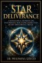 STAR DELIVERANCE: A Divine Manual for Protecting Your Prophetic Rank and Reclaiming Your Destiny from Spiritual Thieves