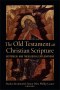 The Old Testament as Christian Scripture