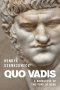 Quo Vadis by Henryk Sienkiewicz: A Narrative of the Time of Nero