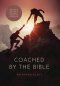 Coached By The Bible: The Tools & Habits of Highly Effective