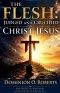 The Flesh: Judged and Crucified in Christ Jesus