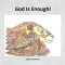 God Is Enoguh