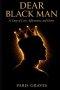 Dear Black Man: 31 Days of Love, Affirmation, and Honor
