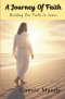 A Journey of Faith, Building Our Faith In Jesus