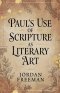 Paul's Use of Scripture as Literary Art
