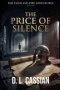 The Price of Silence : A Young Adult Novel of Conscience, Danger, and Early Christianity in Ancient Rome