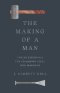 The Making of a Man