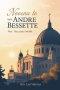 Novena to Saint Andre Bessette: Nine Day Prayer Booklet