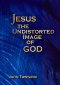 Jesus the Undistorted Image of God