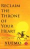 Reclaim the Throne of Your Heart