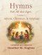 Hymns for All the Ages: Volume 1 Advent, Christmas, & Epiphany